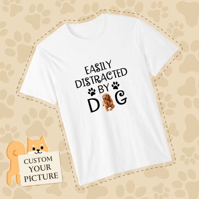 Picture of Custom Photo Short Sleeve T-shirt  - Easily Distracted by Dog Shirt Pet Lovers T-shirt