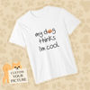 Picture of Custom Photo Short Sleeve T-shirt  - My Dog Thinks I'm Cool Pet Lovers T-shirt