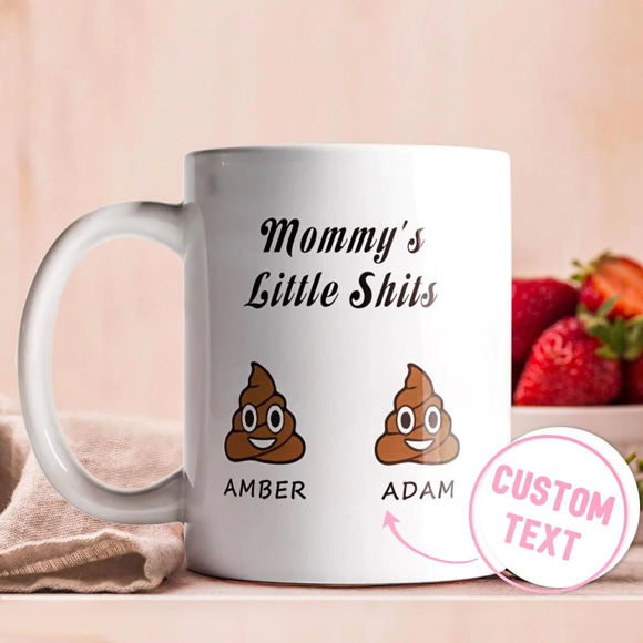 Picture of Custom Funny Mug Mommy's Little Shits Poop Style 2 | Best Gift Idea for Birthday, Thanksgiving, Christmas etc.