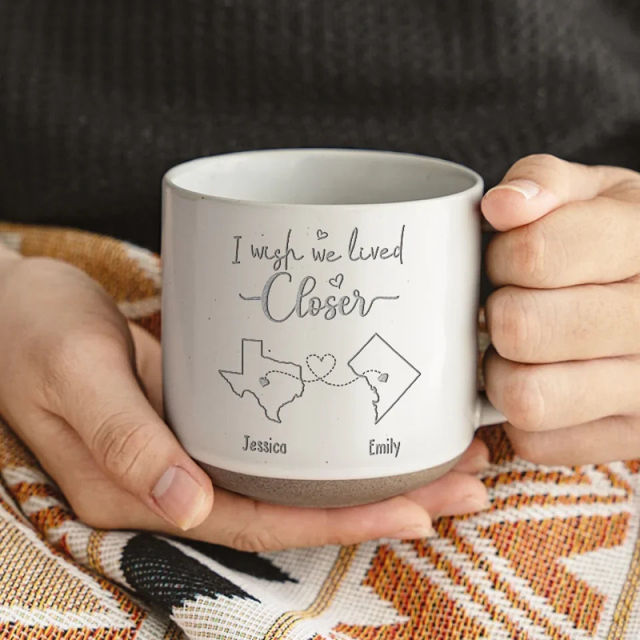 Picture of Personalized Name and State Ceramic Cup - I Wish We Lived Closed or I Wish You Lived Next Door Mug - Personalized Long Distance Friendship Mug - Gifts for Friends, Family and Couples